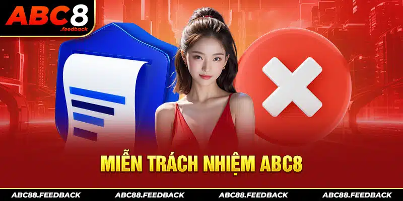 miễn trừ trách nhiêm ABC8